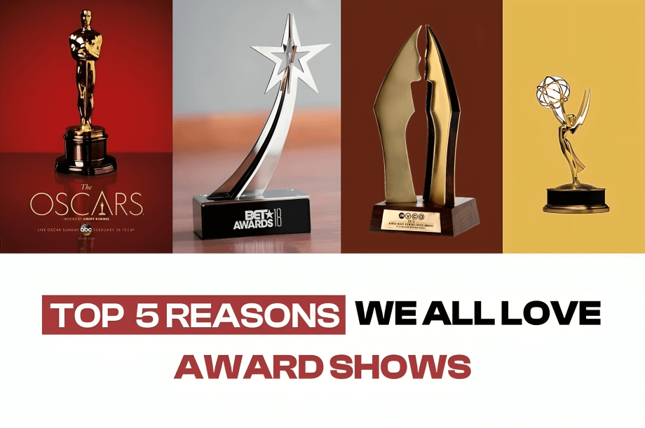 Top 5 reasons we all love award shows